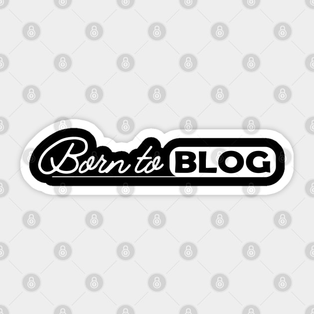 Blogger - Born to blog Sticker by KC Happy Shop